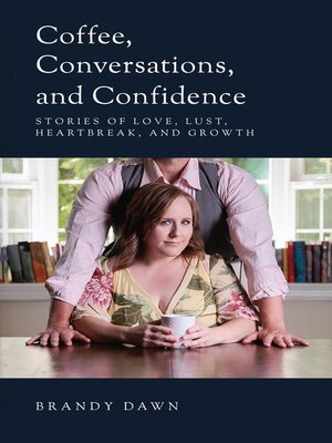 cover image of Coffee, Conversations, and Confidence